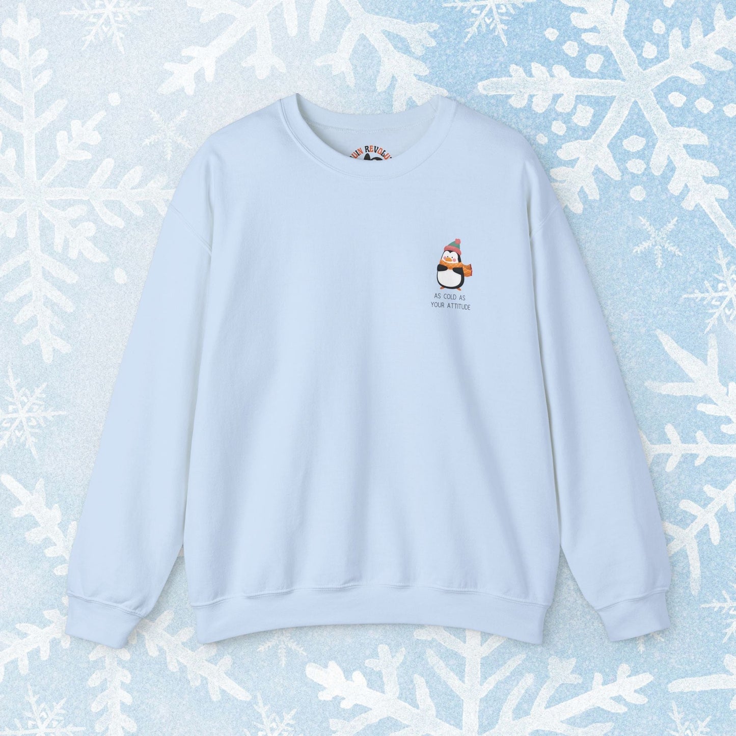 Funny Winter Sweatshirt - Penguin with an Attitude, Unisex Sweatshirt. Small Penguin design on the side with winter clothing, and text 'as cold as your attitude'