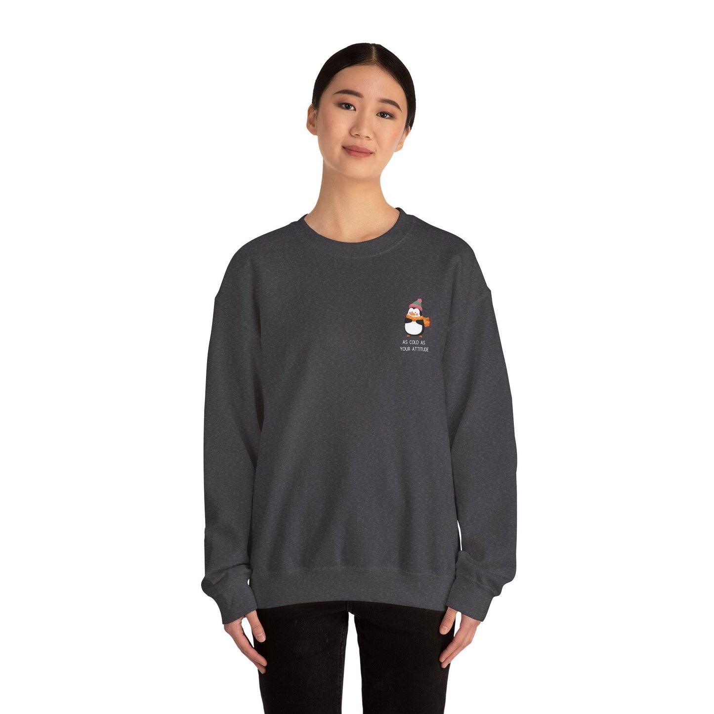 Funny Winter Sweatshirt - Penguin with an Attitude, Unisex Sweatshirt. Small Penguin design on the side with winter clothing, and text 'as cold as your attitude'